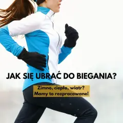 Kobieta w sportowym stroju biegnie, a tekst pyta "Jak się ubrać do biegania?". Podpowiedź: "Zimno, ciepło, wiatr? Mamy to rozpracowane!".